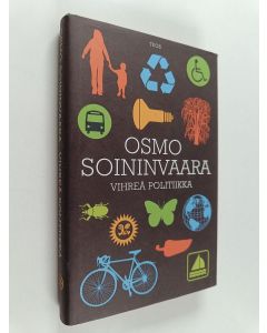 Kirjailijan Osmo Soininvaara käytetty kirja Vihreä politiikka