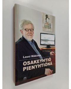 Kirjailijan Lassi Mäkinen käytetty kirja Osakeyhtiö pienyhtiönä