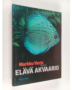 Kirjailijan Markku Varjo käytetty kirja Elävä akvaario