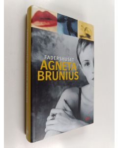 Kirjailijan Agneta Brunius käytetty kirja Fadershuset