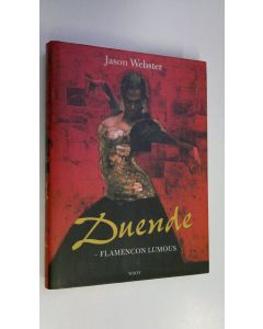 Kirjailijan Jason Webster käytetty kirja Duende : flamencon lumous