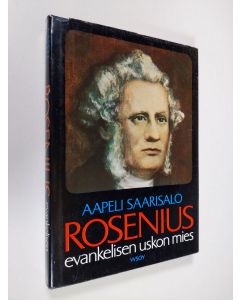 Kirjailijan Aapeli Saarisalo käytetty kirja Rosenius - evankelisen uskon mies