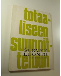 Tekijän Kari Mustanoja  käytetty kirja Suomen luonto 30-vuotisjuhlajulkaisu 1968 No 2-3 : Totaaliseen suunnitteluun