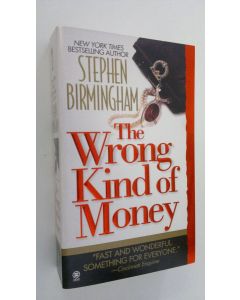Kirjailijan Stephen Birmingham käytetty kirja The Wrong Kind of Money