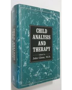 Kirjailijan Jules Glenn käytetty kirja Child analysis and therapy