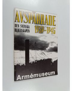 Kirjailijan Johan ENGSTRÖM käytetty teos Avspärrade 1939-1945 : Den svenska beredskapen
