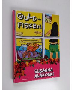 Kirjailijan Susanna Alakoski käytetty kirja Guldfisken
