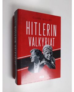 Kirjailijan Clare Mulley käytetty kirja Hitlerin valkyriat