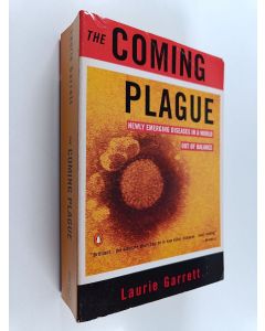 Kirjailijan Laurie Garrett käytetty kirja The coming plague : newly emerging diseases in a world out of balance