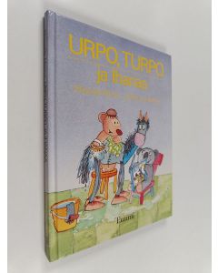 Kirjailijan Hannele Huovi käytetty kirja Urpo, Turpo ja Ihanaa