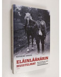 Kirjailijan Bertil Henriksson käytetty kirja Eläinlääkärin muistelmat : Bertil Henrikssonin elämä sodassa ja rauhassa