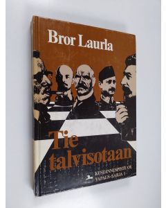 Kirjailijan Bror Laurla käytetty kirja Tie talvisotaan