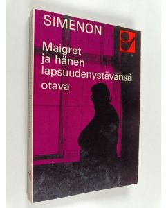 Kirjailijan Georges Simenon & Sulamit Reenpää käytetty kirja Maigret ja hänen lapsuudenystävänsä