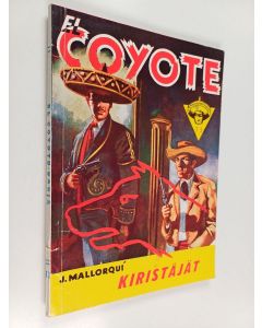 Kirjailijan Jose Mallorqui käytetty kirja El Coyote 73 : Kiristäjät
