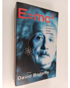 Kirjailijan David Bodanis käytetty kirja E = mc2 : maailman tunnetuimman yhtälön elämäkerta
