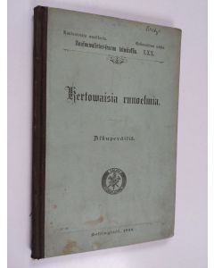 käytetty kirja Kertowaisia runoelmia : alkuperäisiä