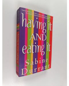Kirjailijan Sabine Durrant käytetty kirja Having it and Eating it