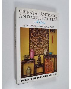 Kirjailijan Grace Zia Chu & Arthur Chu käytetty kirja Oriental Antiques and Collectibles : A Guide