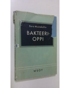 Kirjailijan Eero Mustakallio käytetty kirja Bakteerioppi
