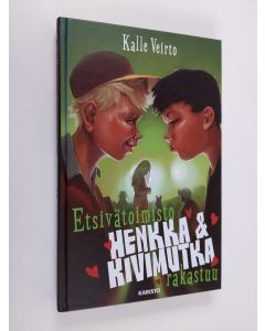 Kirjailijan Kalle Veirto uusi kirja Etsivätoimisto Henkka & Kivimutka rakastuu