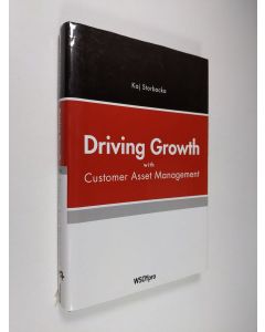 Kirjailijan Kaj Storbacka käytetty kirja Driving growth with customer asset management