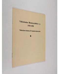 Kirjailijan Matti Peltonen käytetty teos Valkeakosken metsästysyhdistys r.y. 1939-1958 : Yhdistyksen historiaa 20 toimintavuoden ajalta