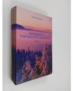 Kirjailijan Jorma Hemmi käytetty kirja Matkailu, ympäristö, luonto Osa 2
