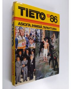 Tekijän Olli ym. Alho  käytetty kirja Tieto 1986 : Asioita, ihmisiä, tapahtumia