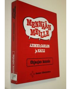 Tekijän Eero Komulainen  käytetty teos Ahmed, Carlos ja Kaili : mennään meille : ohjaajan kansio