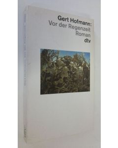 Kirjailijan Gert Hofmann käytetty kirja Vor der Regenzeit : roman (ERINOMAINEN)