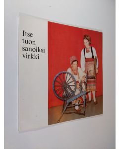 käytetty kirja Itse tuon sanoiksi virkki 2 : Tyyne-Kerttu Virkki-säätiö 1980-1982