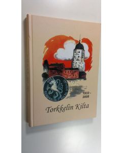 Tekijän Aija ym. Korhonen  käytetty kirja Torkkelin kilta 1933-2008