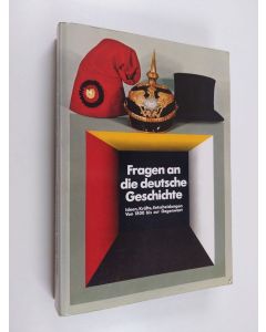 käytetty kirja Fragen an die deutsche Geschichte  : Ideen, Kräfte, Entscheidungen von 1800 bis zur Gegenwart ; historische Ausstellung im Reichstagsgebäude in Berlin