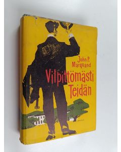 Kirjailijan John P. Marquand käytetty kirja Vilpittömästi teidän