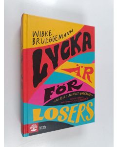 Kirjailijan Wibke Brueggemann käytetty kirja Lycka är för losers