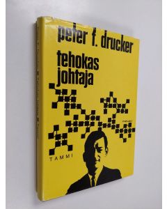 Kirjailijan Peter F. Drucker käytetty kirja Tehokas johtaja