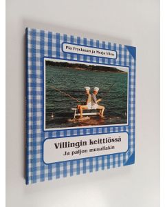 Kirjailijan Pia Fryckman käytetty kirja Villingin keittiössä ja paljon muuallakin