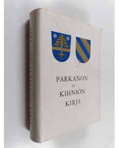 Tekijän Heikki Rantatupa  käytetty kirja Parkanon ja Kihniön kirja