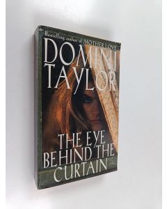 Kirjailijan Domini Taylor käytetty kirja The eye behind the curtain