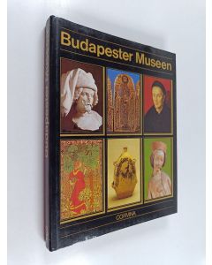 käytetty kirja Budapester Museen : Ungarisches Nationalmuseum, Museum der Bildenden Künste, Ungarische Nationalgalerie, Museum für Kunstgewerbe, Ethnographisches Museum, Budapester Historisches Museum