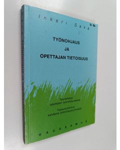 Kirjailijan Inkeri Sava käytetty kirja Työnohjaus ja opettajan tietoisuus