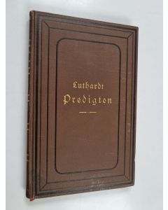 Kirjailijan Christoph Ernst Luthardt käytetty kirja Es ist in keinem Andern Heil : Predigten zumeist in der Universitätskirche zu Leipzig gehalten