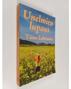 Kirjailijan Tiina Lehtineva käytetty kirja Unelmien lupaus