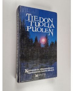 Tekijän Carol ym. Natsis  käytetty kirja Tiedon tuolla puolen : kertomuksia yliluonnollisista tapahtumista kautta aikojen