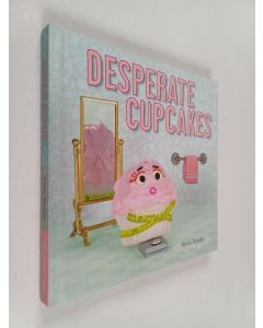 Kirjailijan Anita Dyette käytetty kirja Desperate Cupcakes