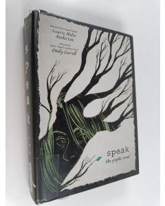 Kirjailijan Laurie Halse Anderson käytetty kirja Speak : the graphic novel
