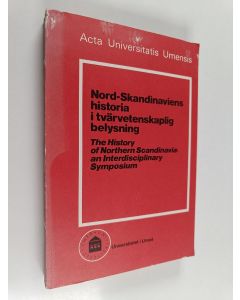 käytetty kirja Nord-Skandinaviens historia i tvärvetenskaplig belysning : förhandlingar vid symposium anordnat av Humanistiska fakulteten vid Umeå universitet den 7-9 juni 1978