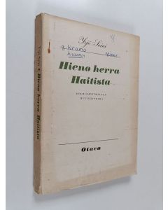 Kirjailijan Yrjö Soini käytetty kirja Hieno herra Haitista : kolminäytöksinen huvinäytelmä