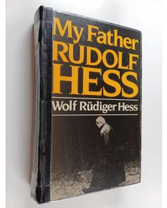 Kirjailijan Wolf Rüdiger Hess käytetty kirja My father Rudolf Hess