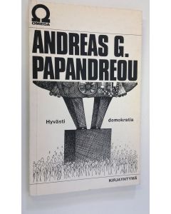 Kirjailijan Andreas G. Papandreou käytetty kirja Hyvästi demokratia